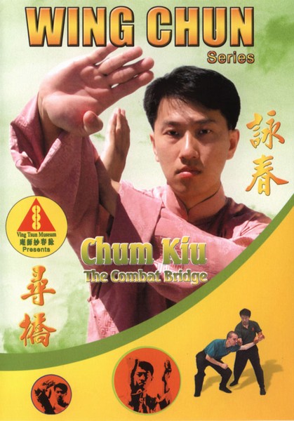 Wing Chun Chum Kiu: The Combat Bridge