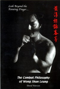  David Peterson's Book, Look Beyond the Pointing Finger: The Combat Philosophy of Wong Shun Leung