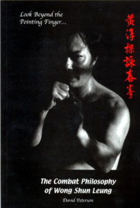 David Peterson's Book, Look Beyond the Pointing Finger: The Combat Philosophy of Wong Shun Leung